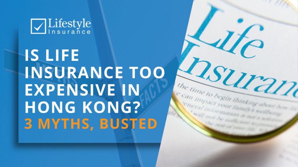Is life insurance expensive in Hong Kong?
