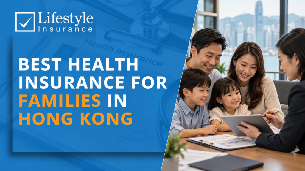 Best Health Insurance for Families in Hong Kong (2026)
