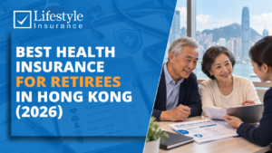 Best Health Insurance for Hong Kong Retirees