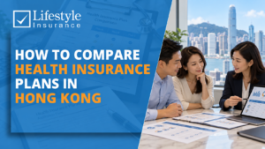 How to Compare Health Insurance Plans in Hong Kong (2026)